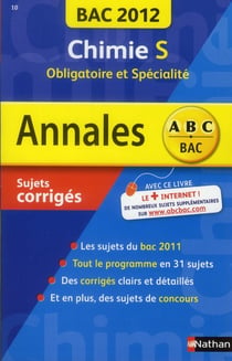 Annales abc du bac - sujets & corrigés - chimie - terminale s - obligatoire et spécialité (édition 2012)