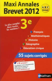 Maxi annales ABC du brevet : 3ème - sujets corrigés (édition 2012)