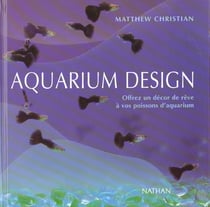 Aquarium design - offrez un decor de reve a vos poissons d'aquarium