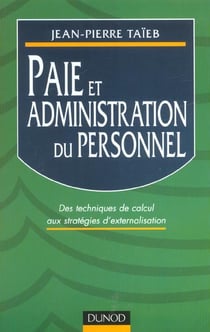 Paie et administration du personnel - des techniques de calcul aux strategies d'externalisation