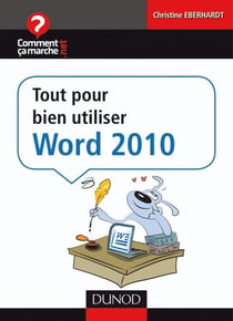 Tout pour bien utiliser Word 2010