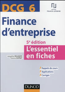 Dcg 6 - finance d'entreprise - l'essentiel en fiches (5e édition)