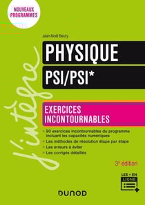 Physique : PSI/PSI* - exercices incontournables (3e édition)