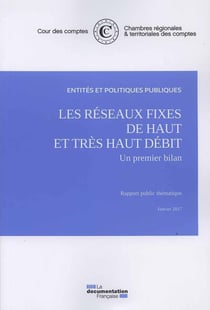 Les réseaux fixes du haut et très haut débit : Un premier bilan