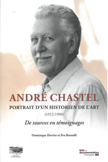 André Chastel - portrait d'un historien de l'art (1912-1990)
