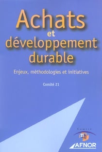 Achats et developpement durable - enjeux, methodologies et initiatives