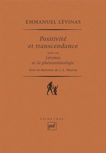 Positivité et transcendance - Lévinas et la phénoménologie