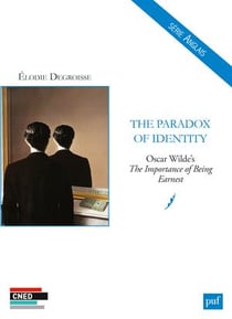The paradox of identity - Oscar Wilde's the importance of being Earnest