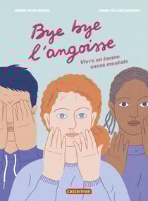 Bye bye l'angoisse ! : Vivre en bonne santé mentale