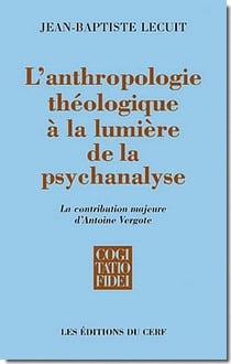 L'Anthropologie théologique à la lumière de la psychanalyse