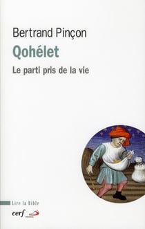 Qohélet, le parti pris de la vie