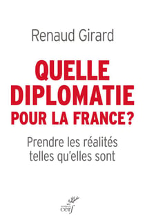 Quelle diplomatie pour la France ? prendre les réalités telles qu'elles sont
