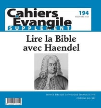 Cahiers de l'Evangile n.194 : supplément : lire la Bible avec Haendel