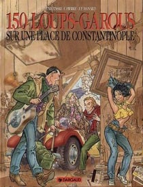 150 Loups-garous Tome 1 : Sur une place de Constantinople