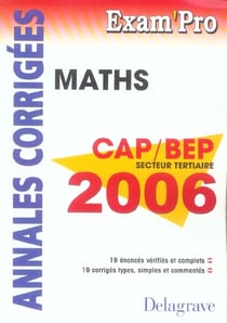 EXAM'PRO Tome 14 : mathématiques - CAP/BEP tertiaire - annales corrigées 2006
