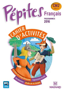 Pépites : français - cycle 3 - CM2 - cahier d'activités (programmes 2016)