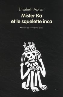 Mister ka et le squelette inca