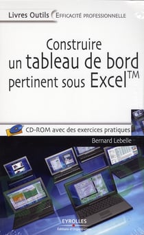 Construire un tableau de bord pertinent sous excel tm avec cd rom