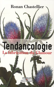 Tendançologie - la fabrication du glamour