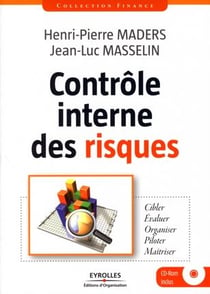 Contrôle interne des risques - cibler, évaluer, organiser, piloter, maîtriser