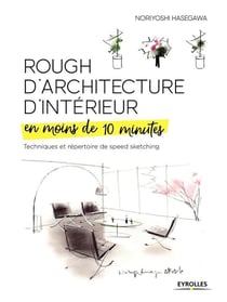 Rough d'architecture d'intérieur en moins de 10 minutes - techniques et répertoire du speed sketching
