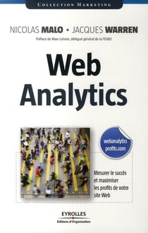 Web analytics - mesurer le succès et maximiser les profits de votre site web