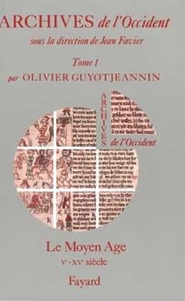 Archives de l'Occident : Le Moyen Age (Ve-XVe siècle)