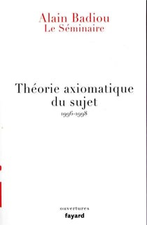 Le Séminaire - Théorie axiomatique du sujet (1996-1998)