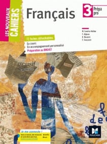 Les nouveaux cahiers : français - 3e prépa pro - manuel de l'élève