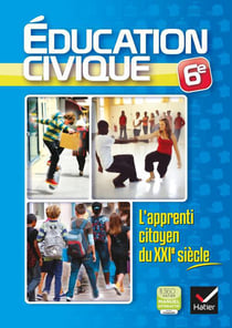 Éducation civique - l'apprenti citoyen du xxie siècle - 6ème - cahier d'activités de l'élève
