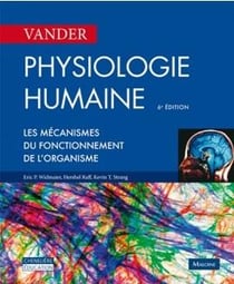 Physiologie humaine - les mécanismes du fonctionnement de l'organisme (6e édition)