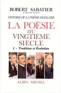 Histoire de la poésie française - poésie du XXe siècle t.1 - la tradition et évolution