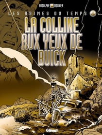 Les abîmes du temps - Tome 04 : La colline aux yeux de buick