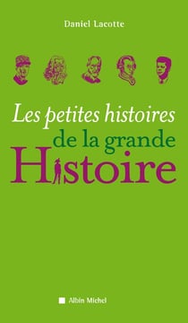 Les Petites Histoires de la grande histoire