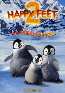 Happy feet 2 - le roman du film