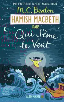 Hamish Macbeth Tome 6 : qui sème le vent