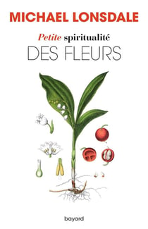 Petite spiritualite des fleurs