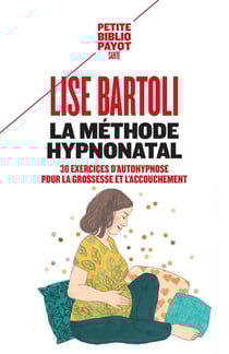La méthode HypnoNatal - 30 exercices d'autohypnose pour les futures mamans