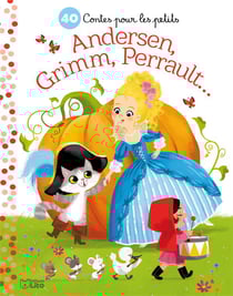 40 contes pour les petits - andersen, grimm, perrault...