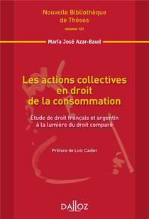 Les actions collectives en droit de la consommation - étude de droit français et argentin à la lumière du droit comparé
