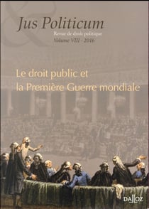 Jus Politicum 2016 - Volume 8 Le droit public et la Première Guerre mondiale