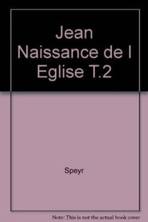 Jean : naissance de l'Eglise t.2