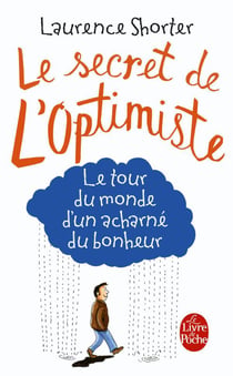 Le secret de l'optimiste - le tour du monde d'un acharné