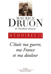 Mémoires Tome 2 - c'etait ma guerre, ma France et ma douleur - mémoires