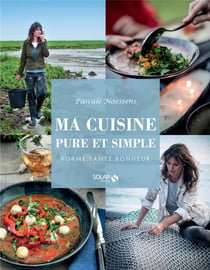 Ma cuisine pure et simple