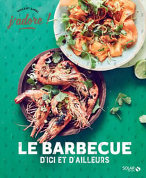 J'ADORE : barbecue d'ici et d'ailleurs