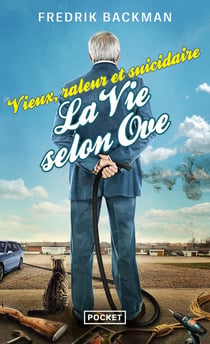 Vieux raleur et suicidaire - la vie selon Ove