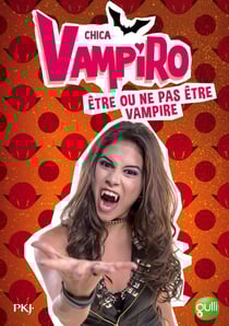 Chica vampiro t.3 - être ou ne pas être vampire