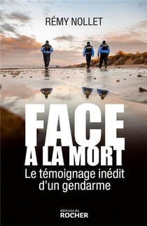 Face à la mort : le témoignage inédit d'un gendarme