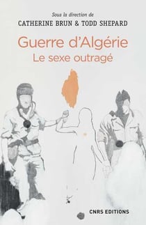 Guerre d'algérie - le sexe outragé